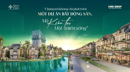 Làng Thuỵ Sỹ khoáng nóng Swiss Eden không chỉ là một dự án bất động sản mà là một miền sống